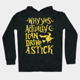 Why Yes Actually I Can Drive a Stick Witch Broom Funny Halloween Hoodie